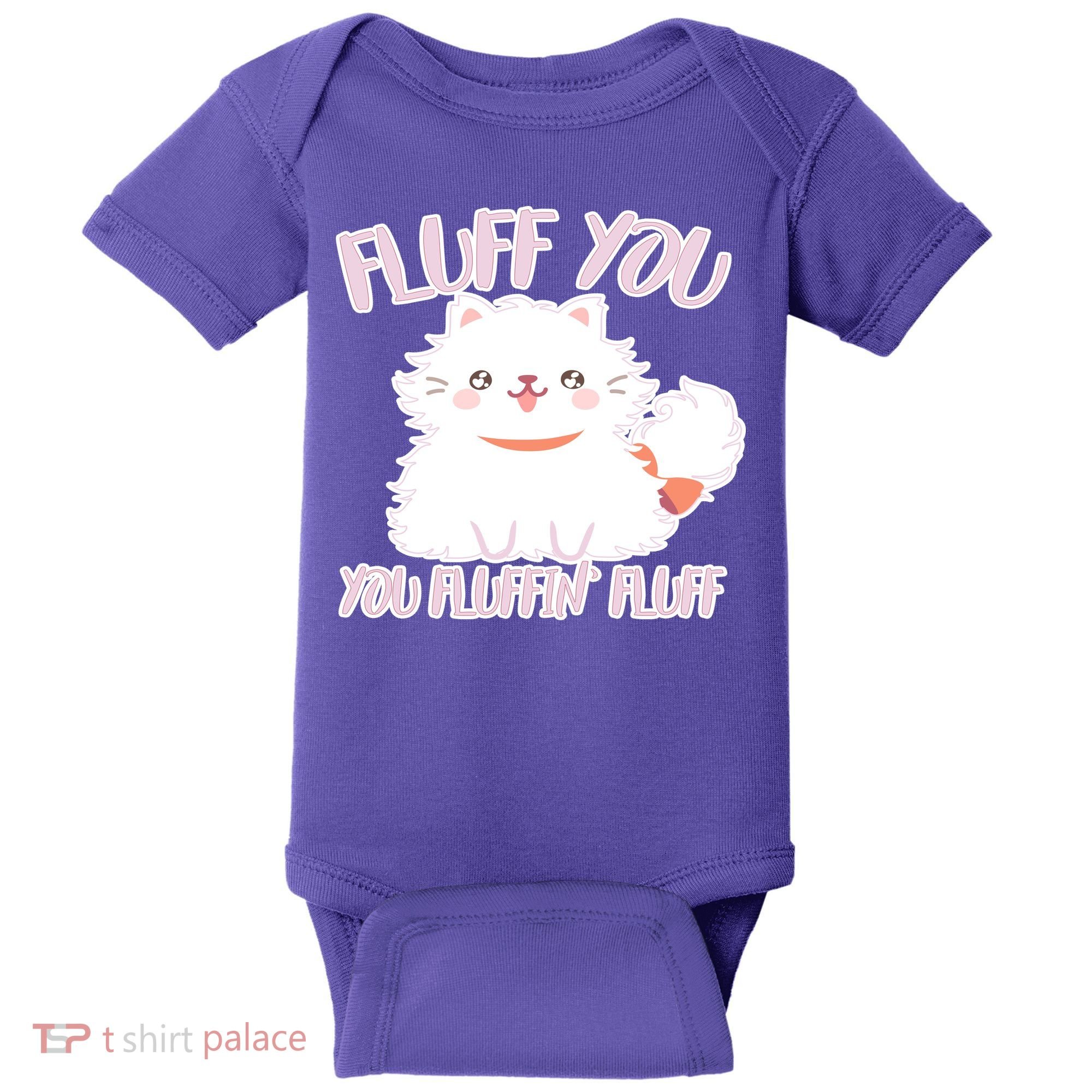 Fluff You You Fluffin Fluff Baby Bodysuit