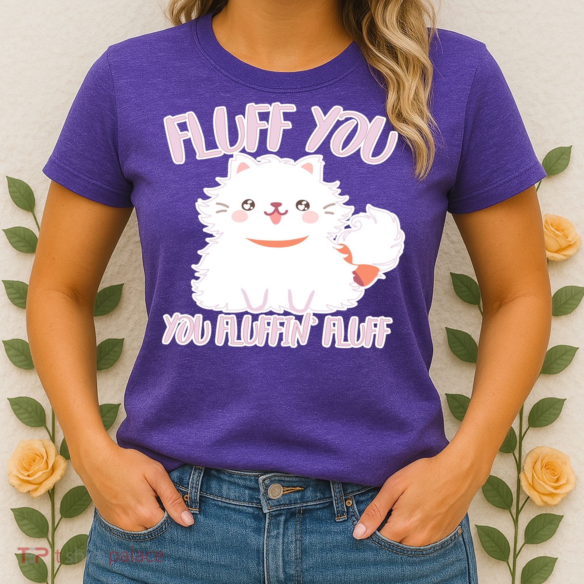 Fluff You You Fluffin Fluff Women's T-Shirt