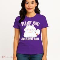 Fluff You You Fluffin Fluff Women's T-Shirt thumb 4