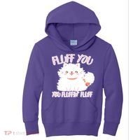 Fluff You You Fluffin Fluff Kids Hoodie thumb 0