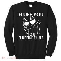 Fluff You You Fluffin' Fluff Funny Cat Sweatshirt thumb 0