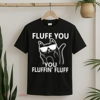 Fluff You You Fluffin' Fluff Funny Cat T-Shirt thumb 2