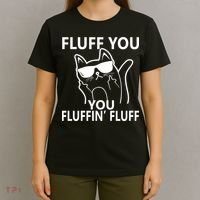 Fluff You You Fluffin' Fluff Funny Cat T-Shirt thumb 4