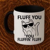 Fluff You You Fluffin' Fluff Funny Cat Coffee Mug thumb 2