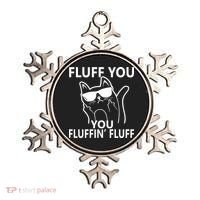 Fluff You You Fluffin' Fluff Funny Cat Ornament thumb 0
