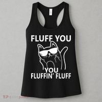 Fluff You You Fluffin' Fluff Funny Cat Women's Tank Top thumb 3