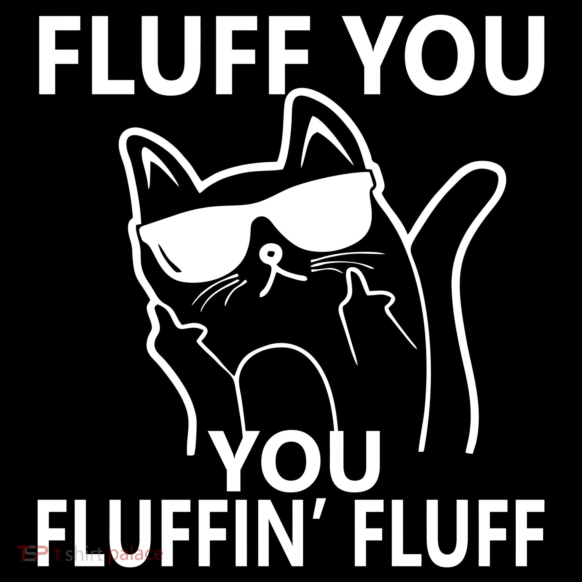 Fluff You You Fluffin' Fluff Funny Cat Women's Tank Top