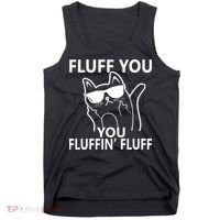 Fluff You You Fluffin' Fluff Funny Cat Tank Top thumb 0
