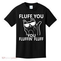 Fluff You You Fluffin' Fluff Funny Cat Kids T-Shirt thumb 0