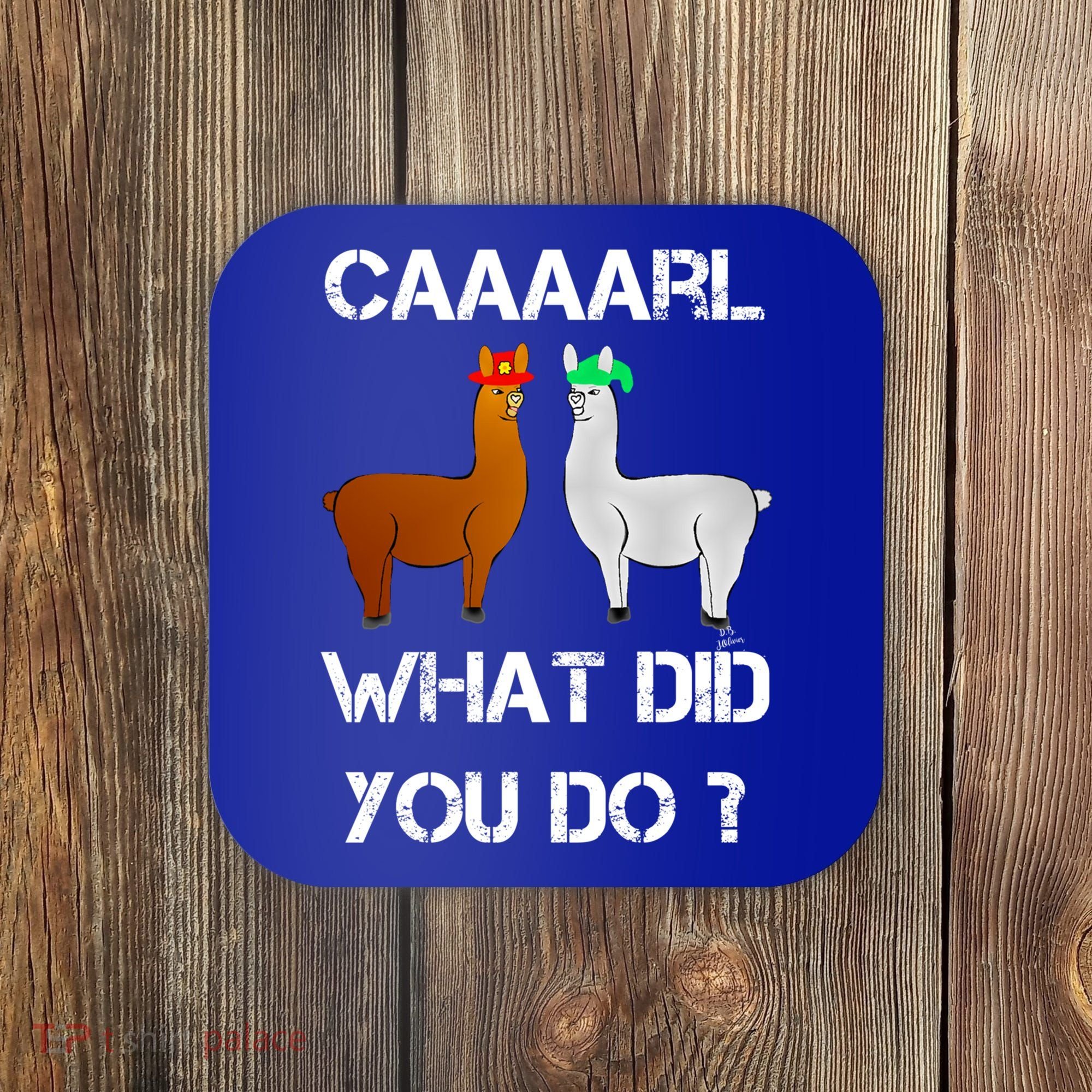 Funny Llama With Hats Gift Lama With Hat Carl What Did You Do Gift Coaster
