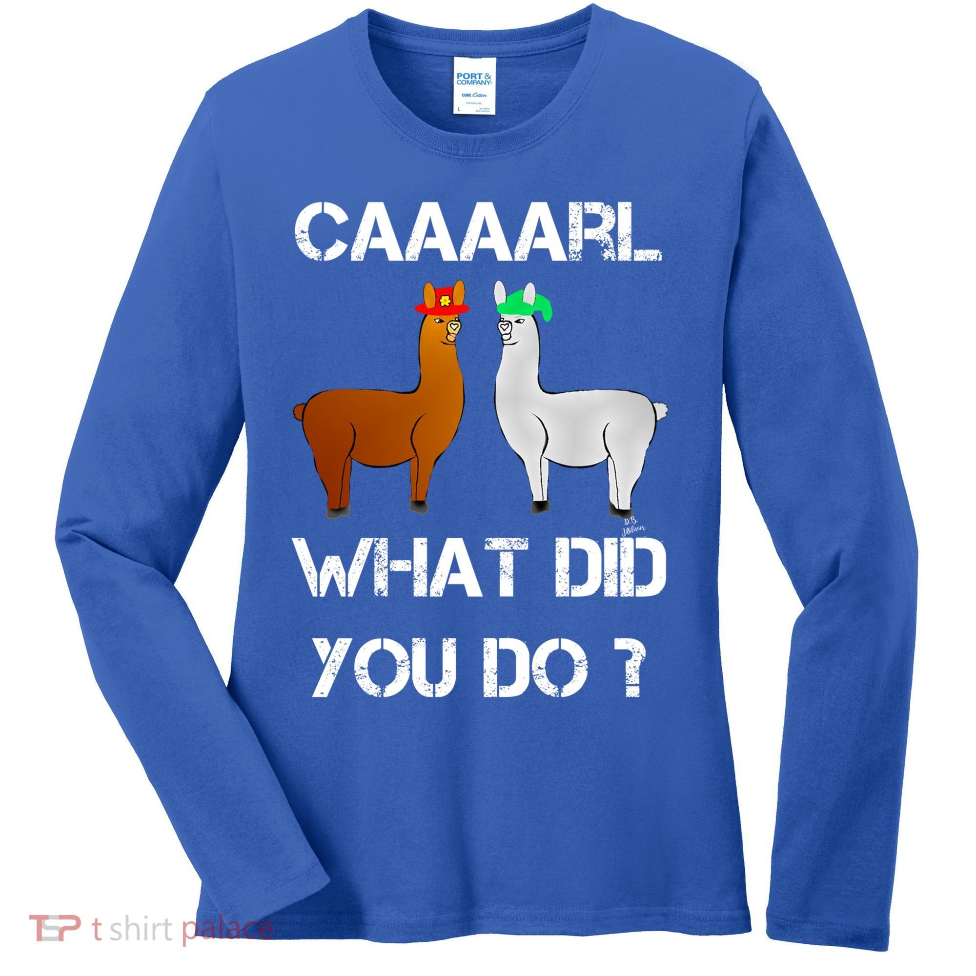 Funny Llama With Hats Gift Lama With Hat Carl What Did You Do Gift Women's Long Sleeve Shirt