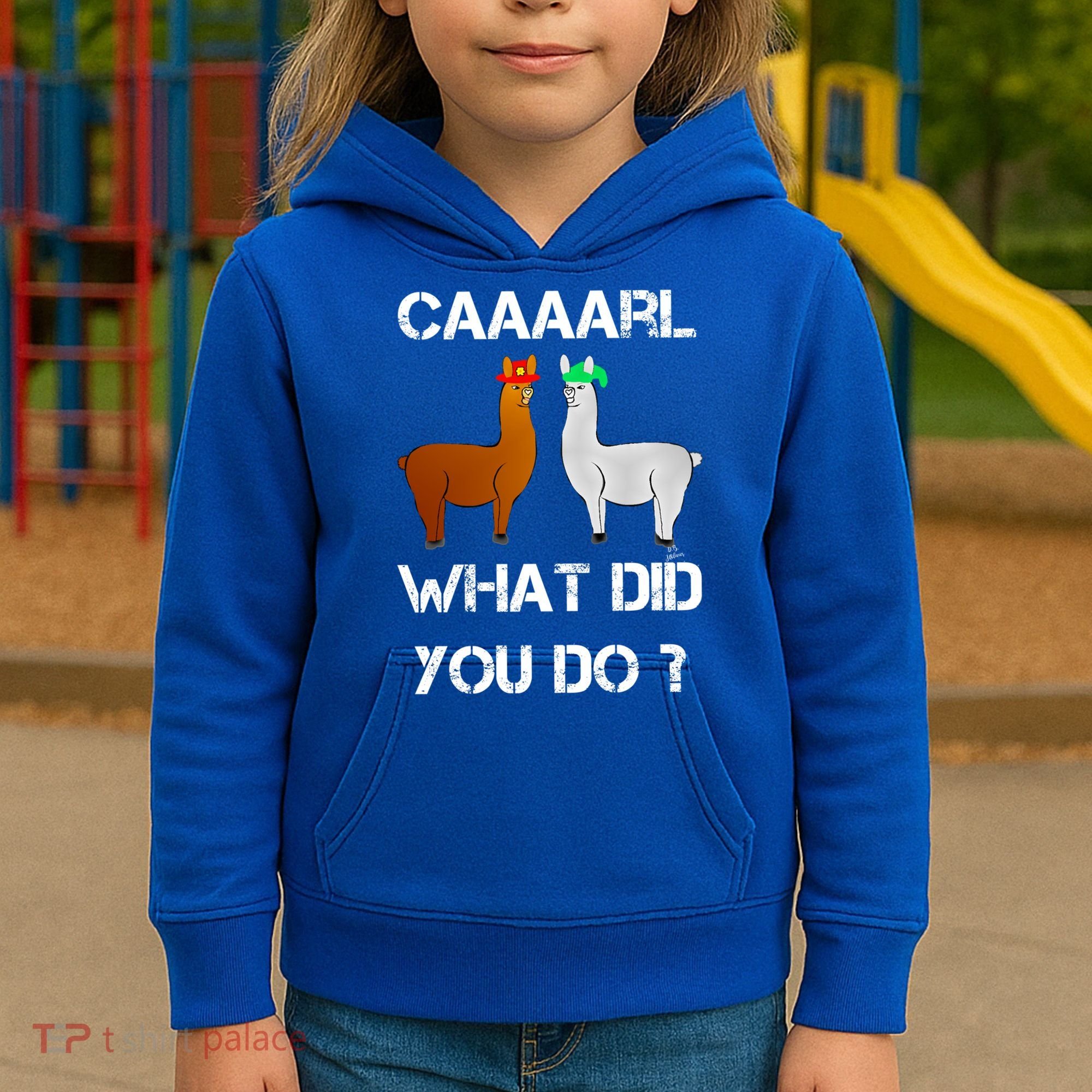 Funny Llama With Hats Gift Lama With Hat Carl What Did You Do Gift Kids Hoodie