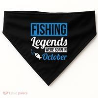 Fishing Legends Were Born In October Birthday Gift USA-Made Doggie Bandana thumb 0