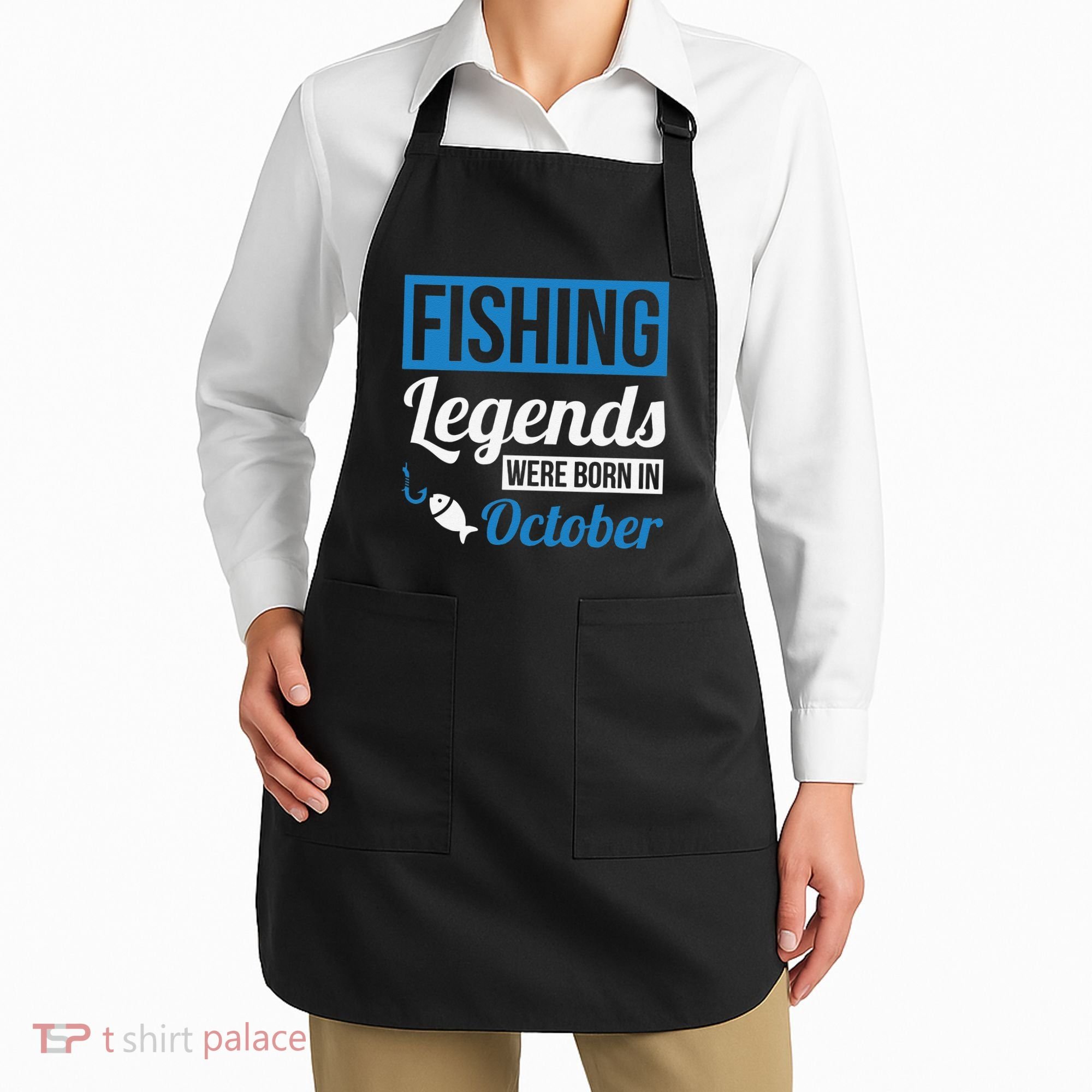 Fishing Legends Were Born In October Birthday Gift Apron