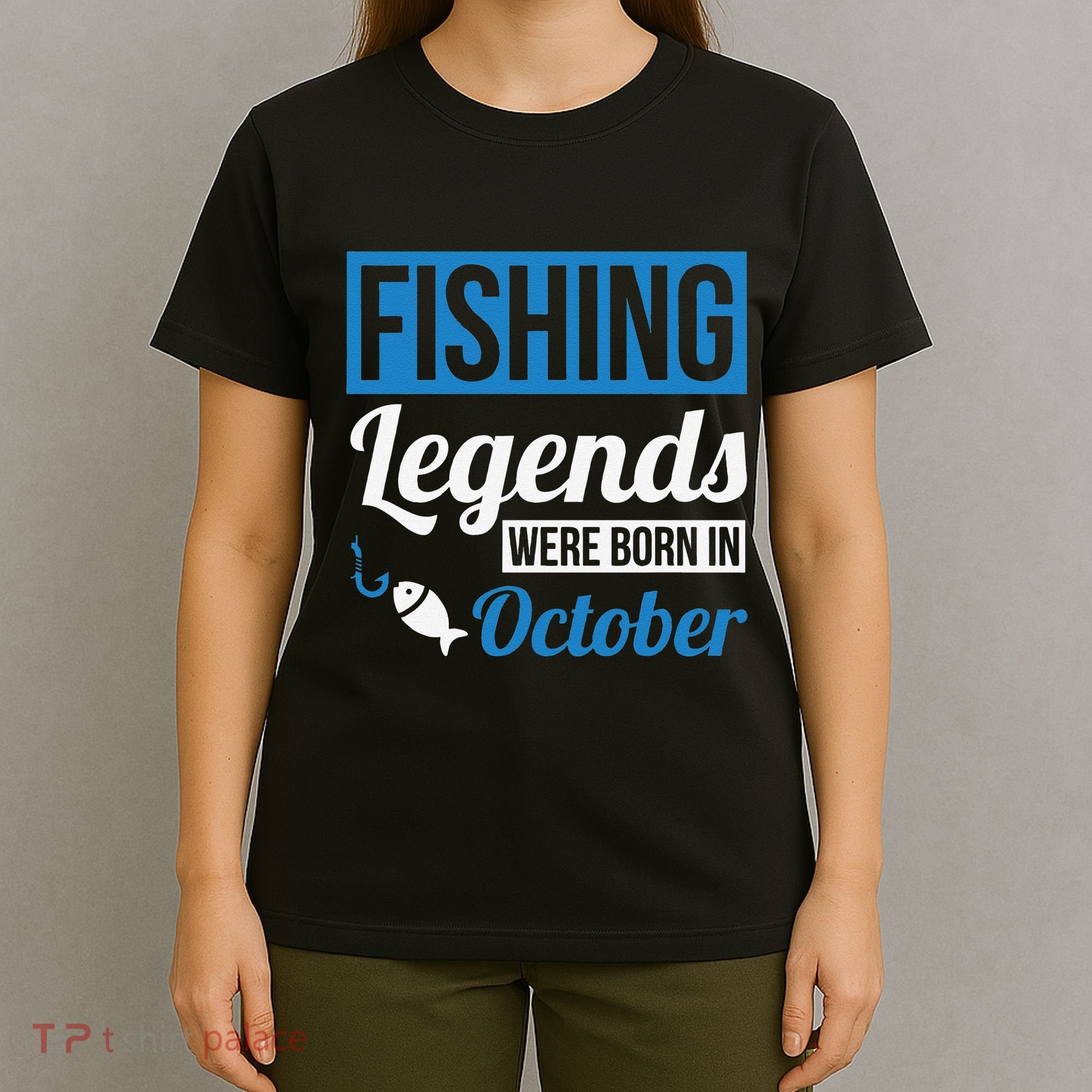 Fishing Legends Were Born In October Birthday Gift T-Shirt