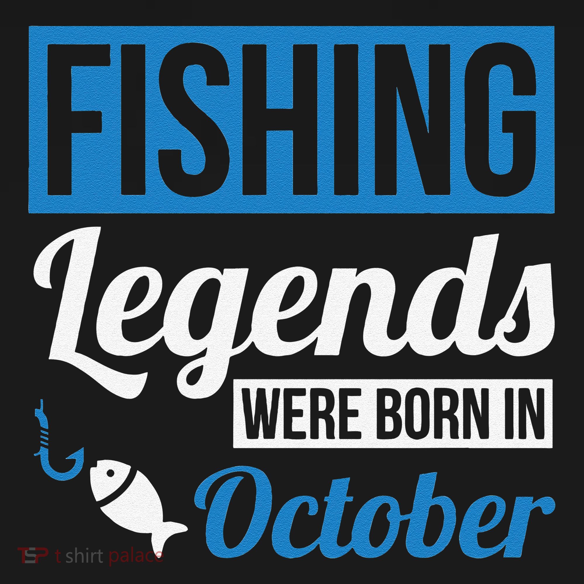 Fishing Legends Were Born In October Birthday Gift T-Shirt