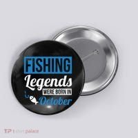 Fishing Legends Were Born In October Birthday Gift Button thumb 0
