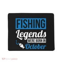 Fishing Legends Were Born In October Birthday Gift Mousepad thumb 0