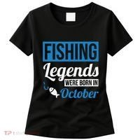 Fishing Legends Were Born In October Birthday Gift Women's T-Shirt thumb 0