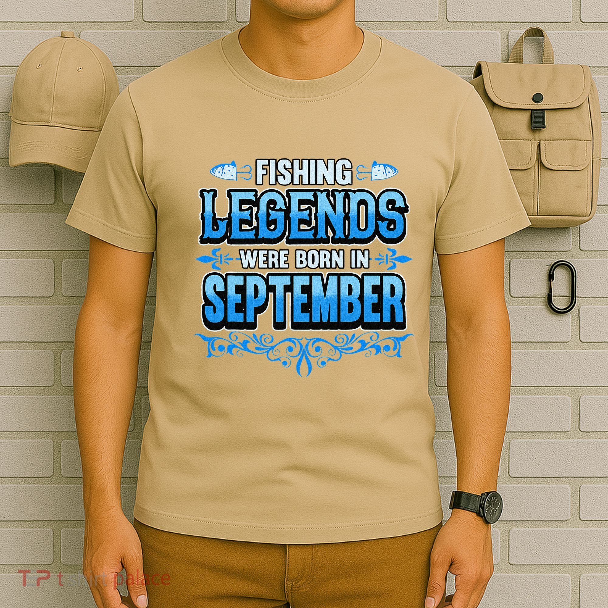 Fishing Legends Were Born In September Birthday Fisherman T-Shirt