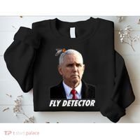 Fly Detector Mike Pence  Sweatshirt thumb 2