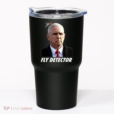 Fly Detector Mike Pence  Tumbler