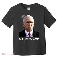Fly Detector Mike Pence  Toddler T-Shirt thumb 0