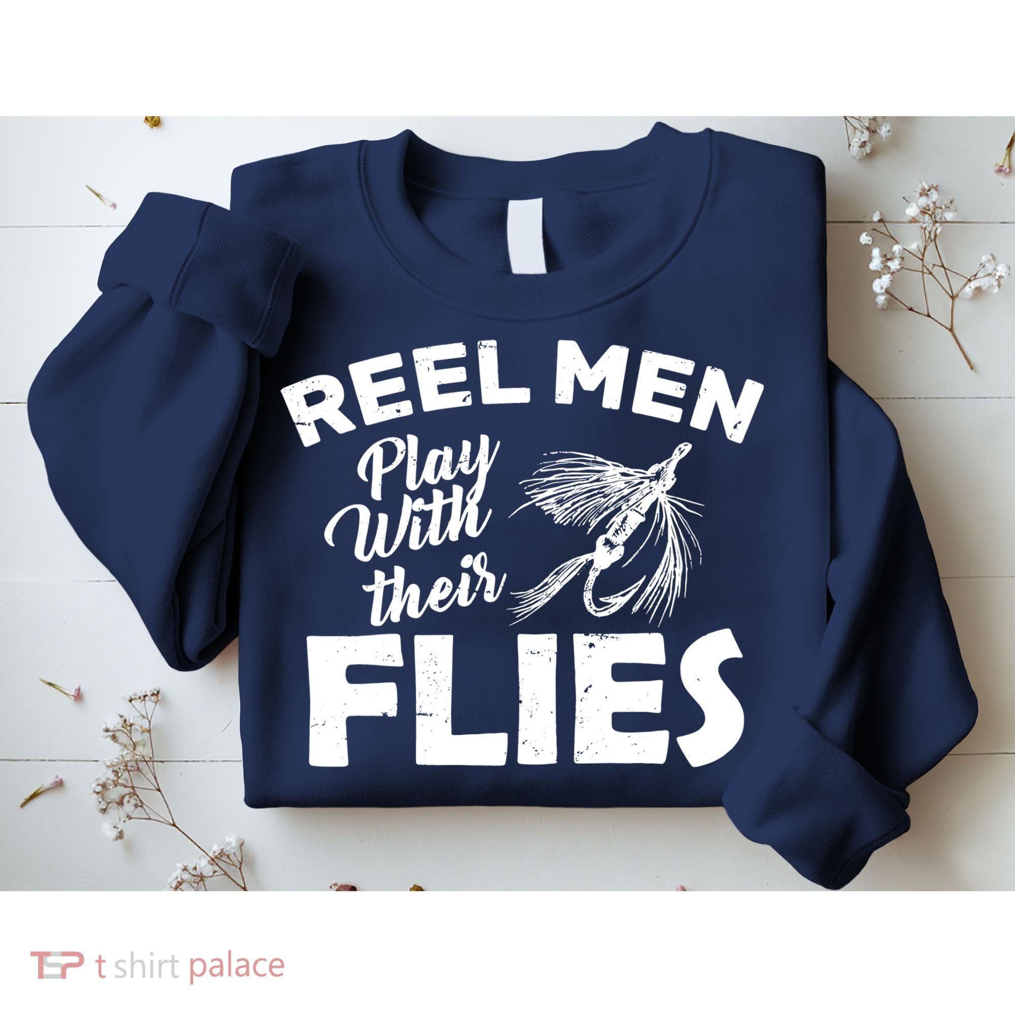 Fly Fishing Reel Men Play With Their Flies Sweatshirt