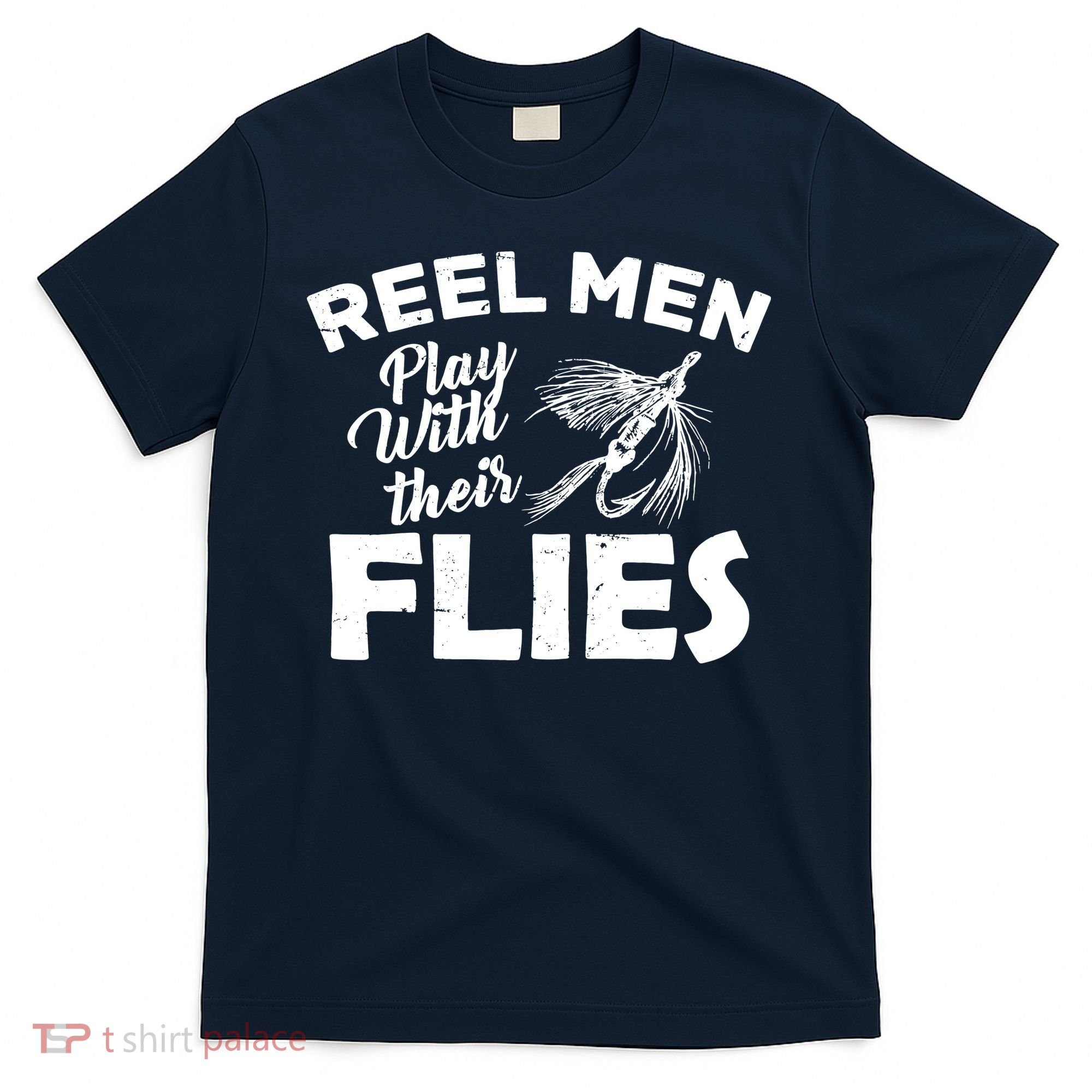 Fly Fishing Reel Men Play With Their Flies T-Shirt