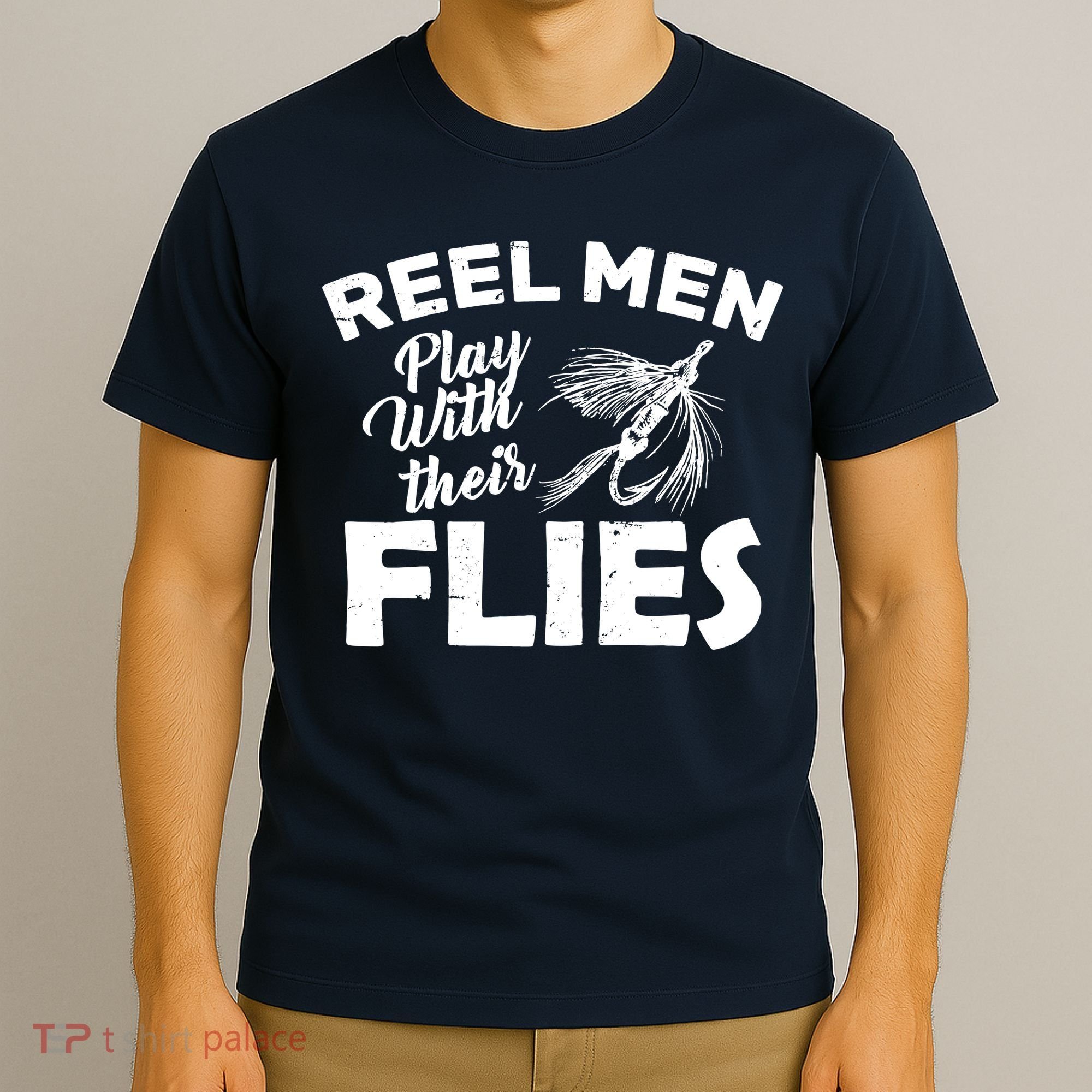 Fly Fishing Reel Men Play With Their Flies T-Shirt