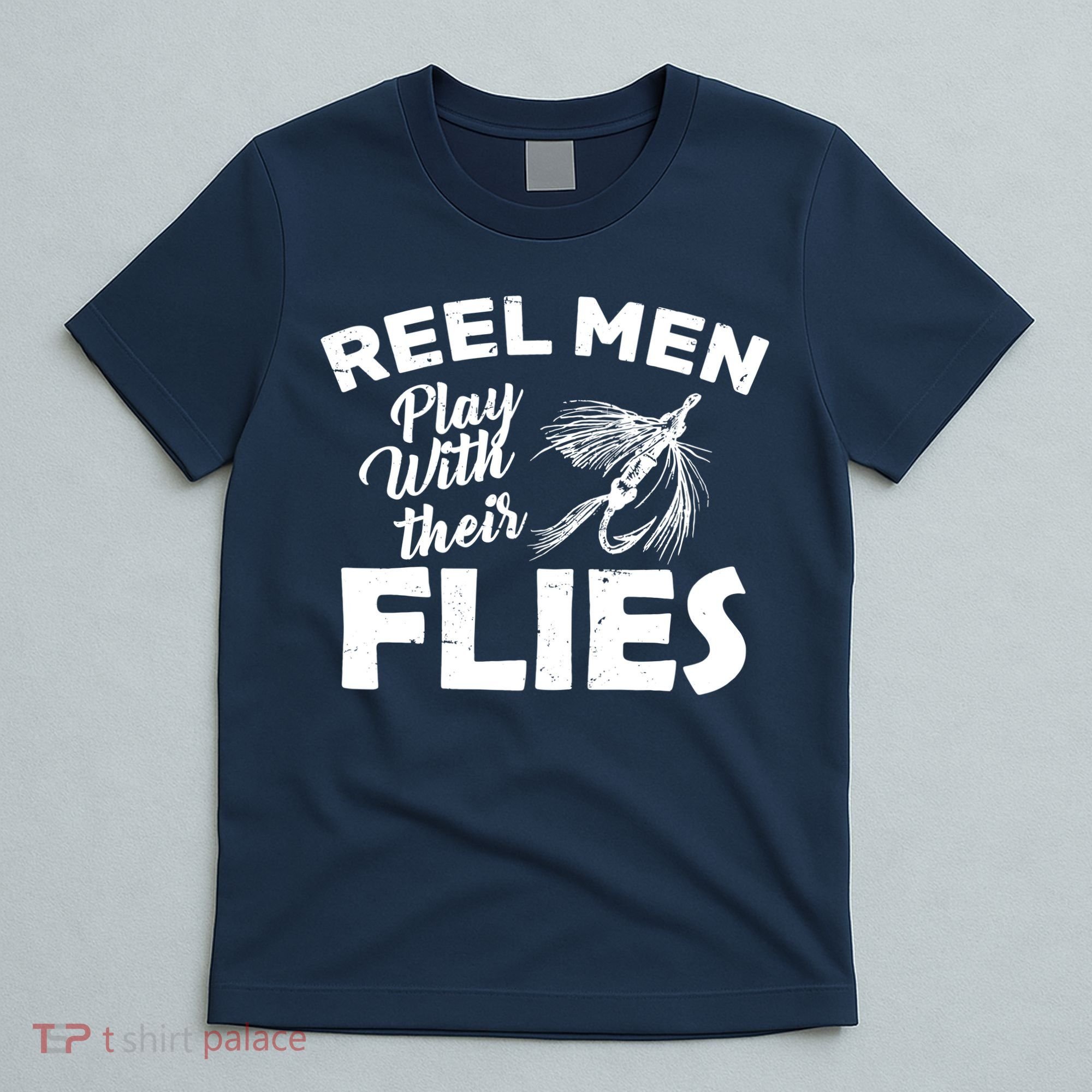 Fly Fishing Reel Men Play With Their Flies T-Shirt