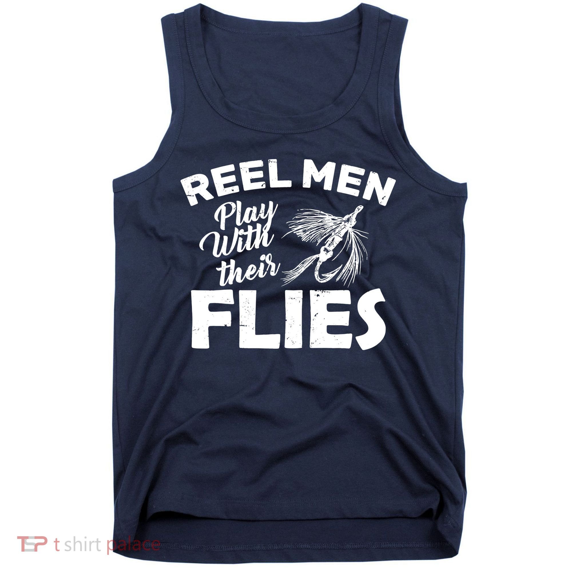 Fly Fishing Reel Men Play With Their Flies Tank Top