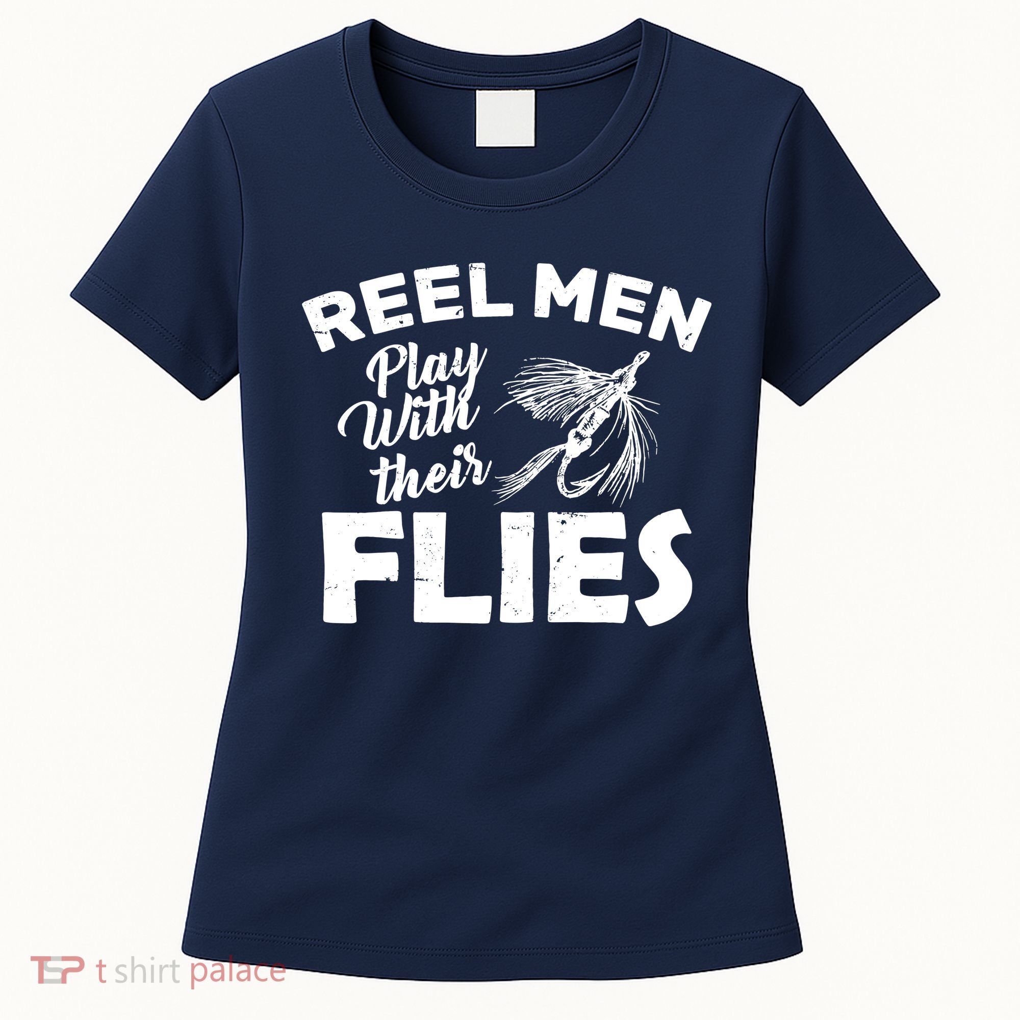 Fly Fishing Reel Men Play With Their Flies Women's T-Shirt