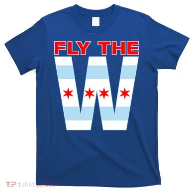Fly The W Chicago Flag T-Shirt