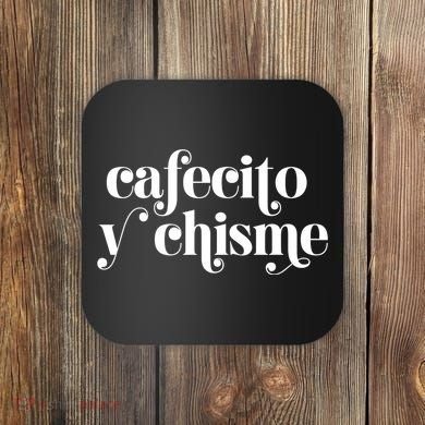 Frases LatinasCafecito Y Chisme Coaster