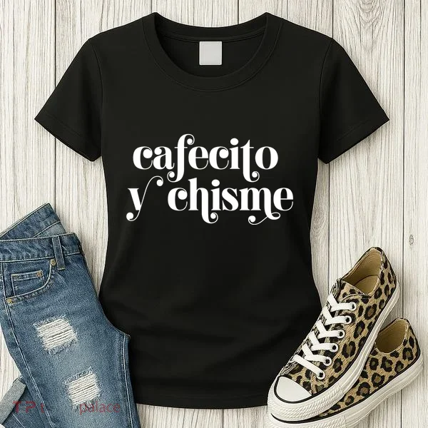 Frases LatinasCafecito Y Chisme Women's T-Shirt