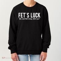 Fets Luck You Read That Wrong Didnt You Women's Sweatshirt thumb 0