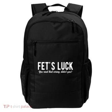 Fets Luck You Read That Wrong Didnt You Backpack