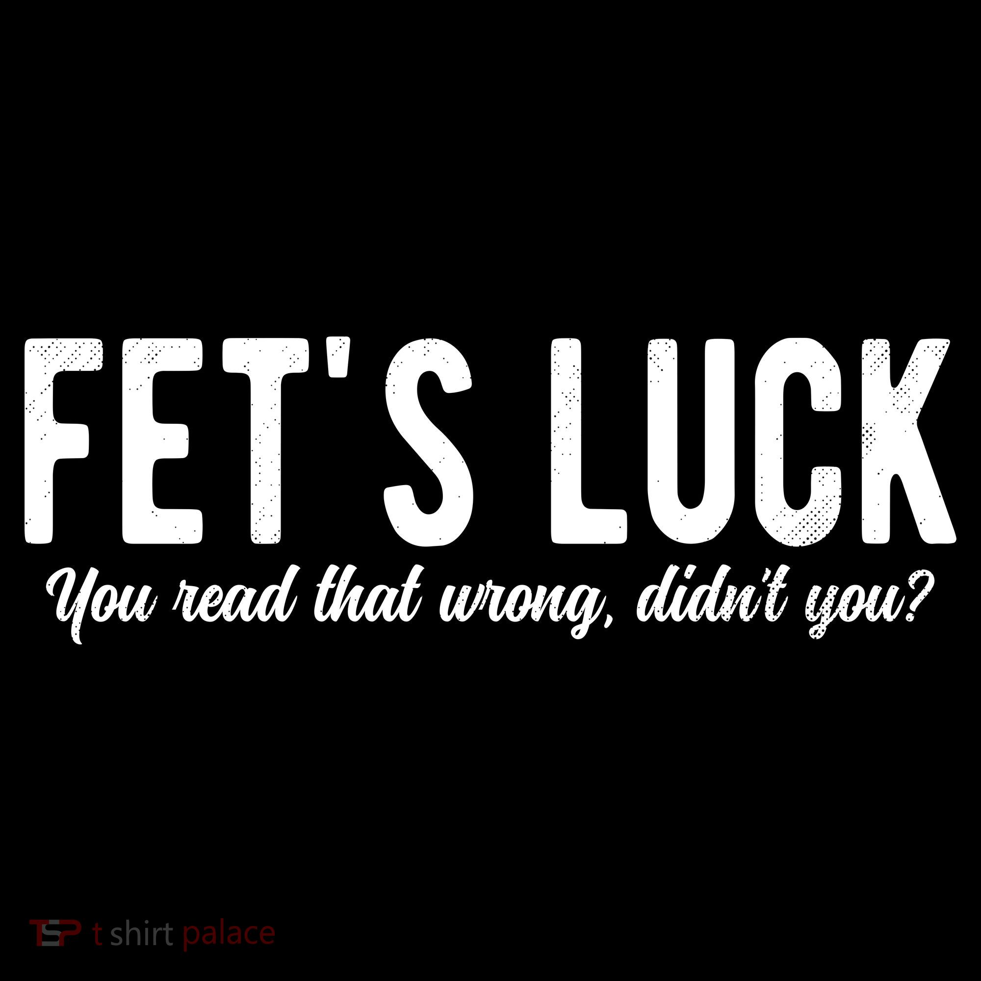 Fets Luck You Read That Wrong Didnt You Women's Hoodie