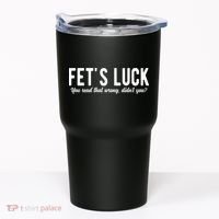 Fets Luck You Read That Wrong Didnt You Tumbler thumb 0