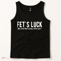 Fets Luck You Read That Wrong Didnt You Tank Top thumb 2