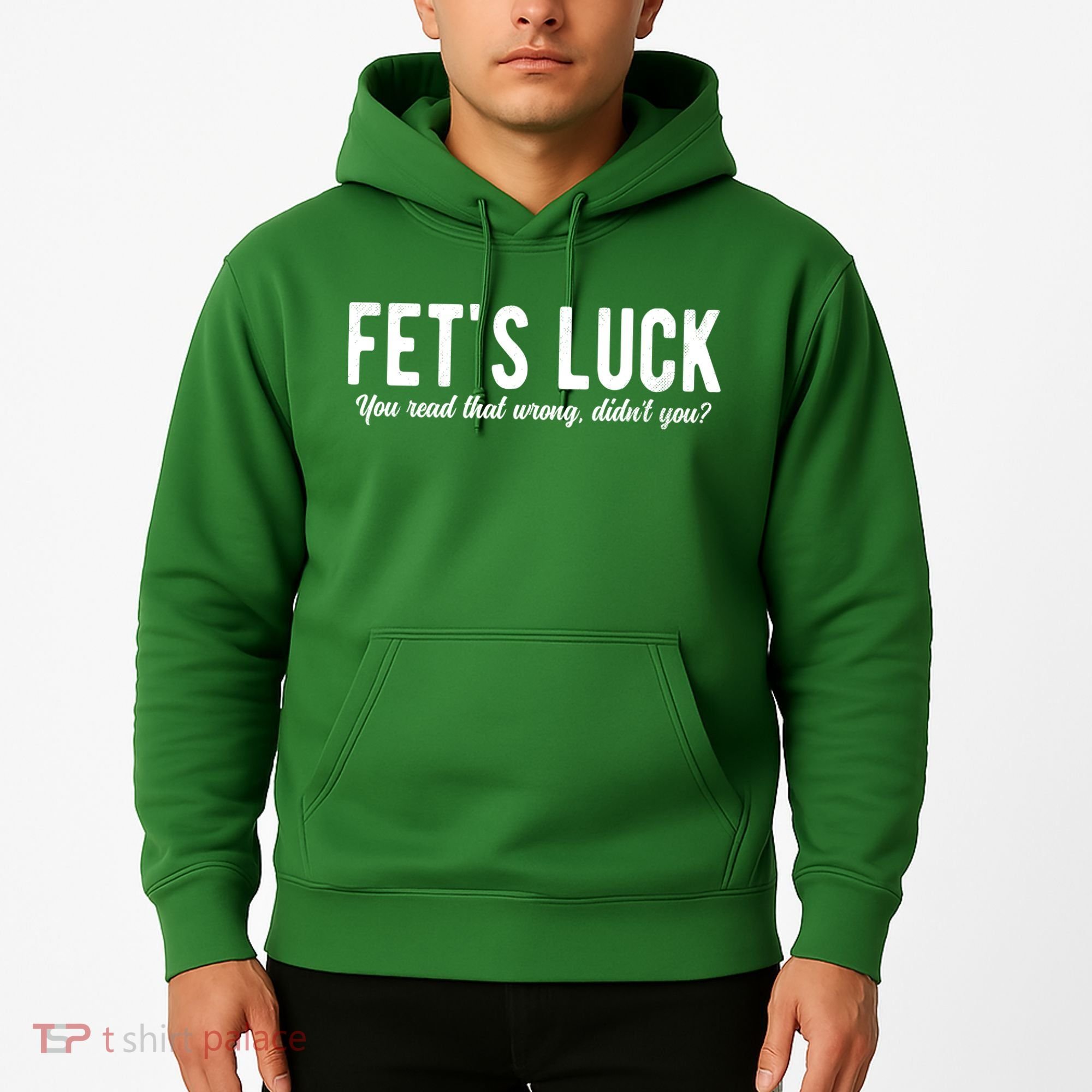 Fets Luck You Read That Wrong Didnt You Hoodie
