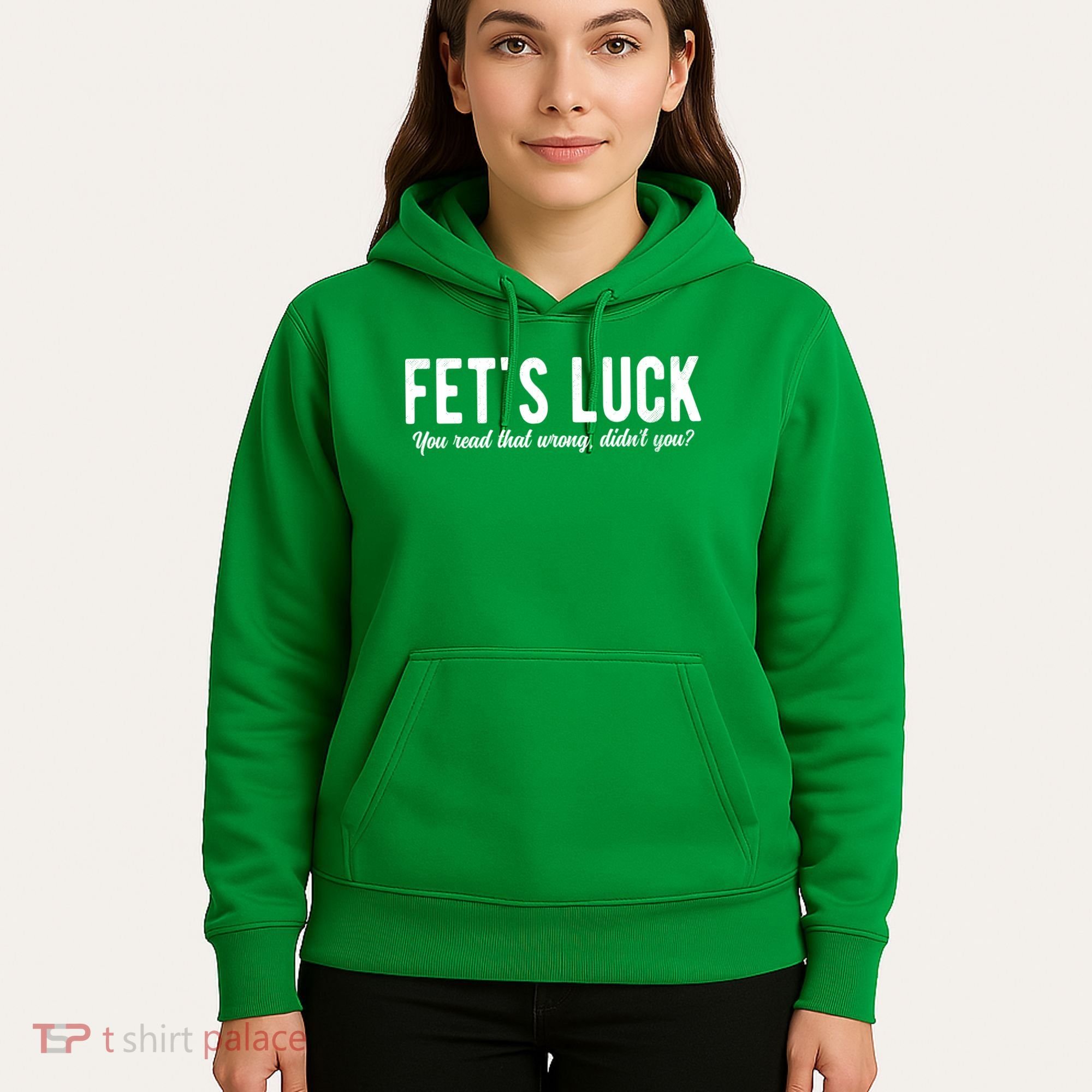 Fets Luck You Read That Wrong Didnt You Hoodie