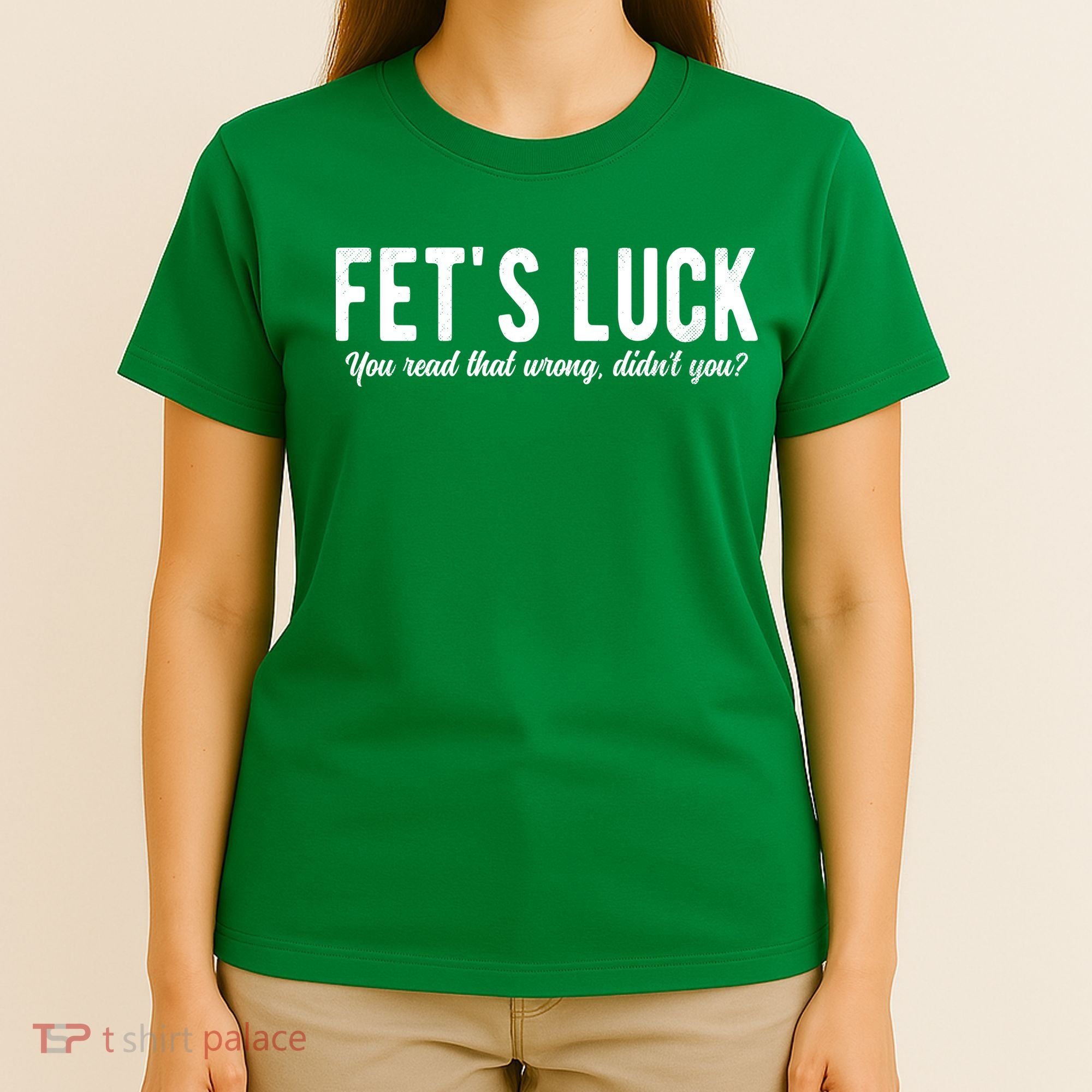 Fets Luck You Read That Wrong Didnt You T-Shirt