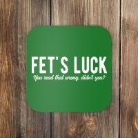 Fets Luck You Read That Wrong Didnt You Coaster thumb 0