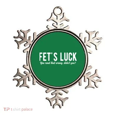 Fets Luck You Read That Wrong Didnt You Ornament