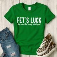 Fets Luck You Read That Wrong Didnt You Women's T-Shirt thumb 3