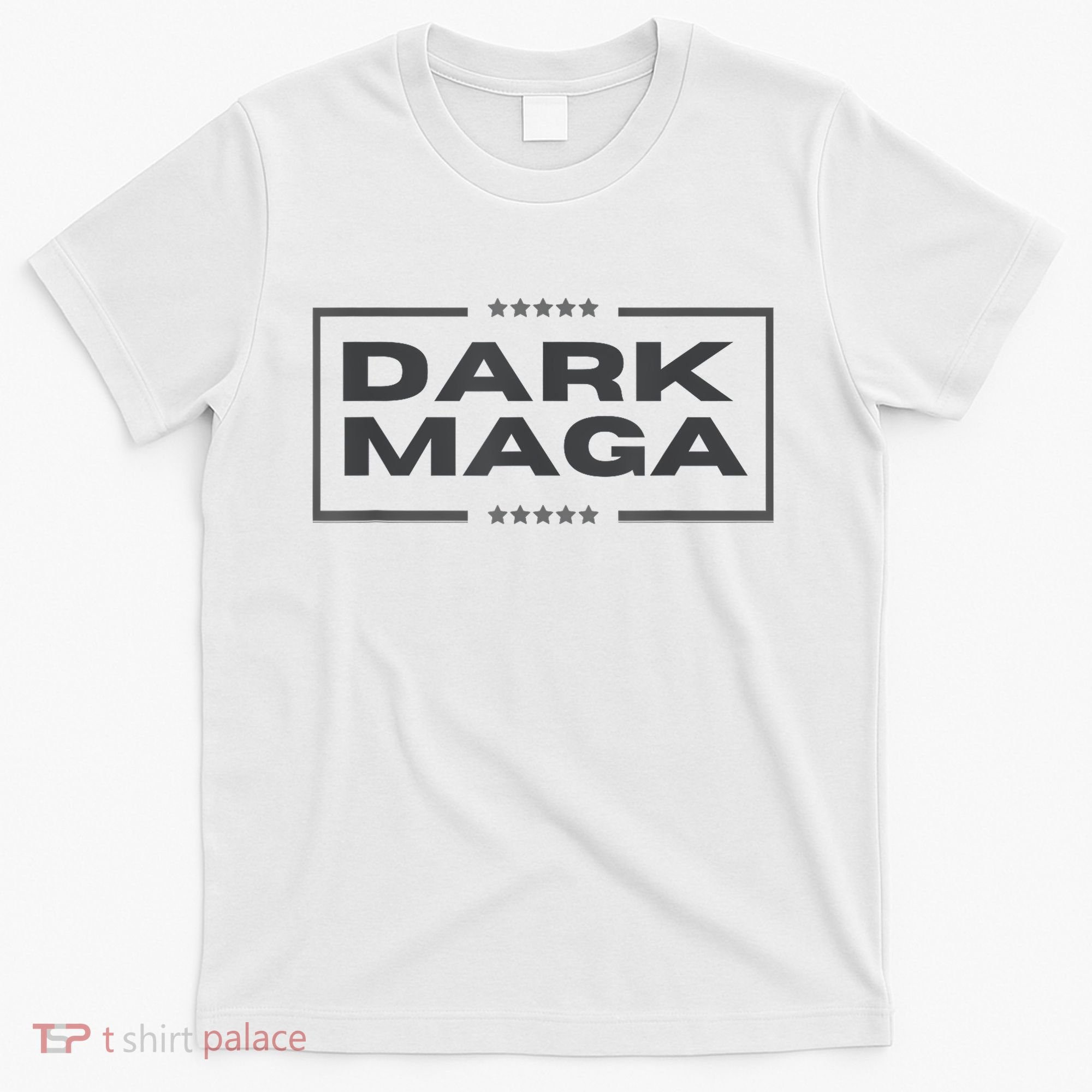 Funny Maga 2024 Dark Maga New! Maga Dark T-Shirt