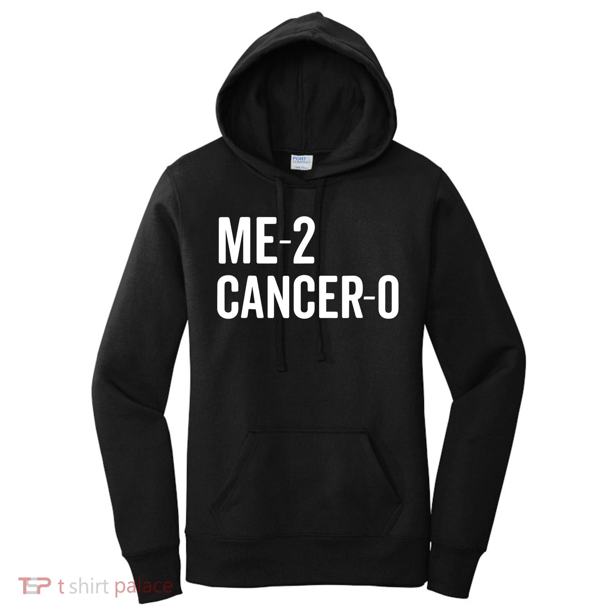 Funny Me 2 Cancer 0 I Beat Cancer Twice Brave Survivor Cute Women's Hoodie