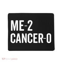 Funny Me 2 Cancer 0 I Beat Cancer Twice Brave Survivor Cute Mousepad thumb 0